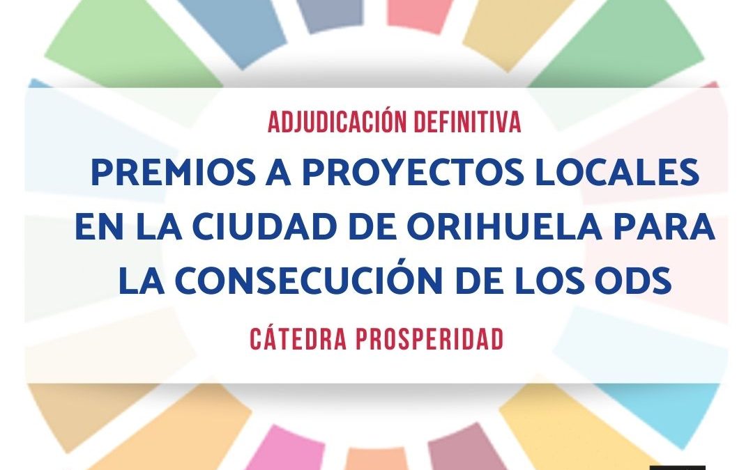 Adjudicación definitiva premios a proyectos locales en Orihuela para la consecución de los ODS-Eje Prosperidad