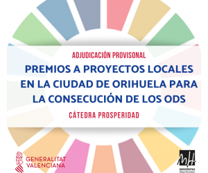 Adjudicación provisional premios a proyectos locales en Orihuela para la consecución de los ODS-Eje Prosperidad