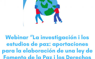 Nuevo webinar sobre «La investigación y los estudios sobre la paz: aportaciones para la elaboración de una Ley de Fomento de la Paz y los Derechos Humanos»